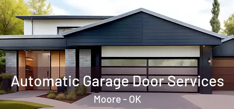  Automatic Garage Door Services Moore - OK
