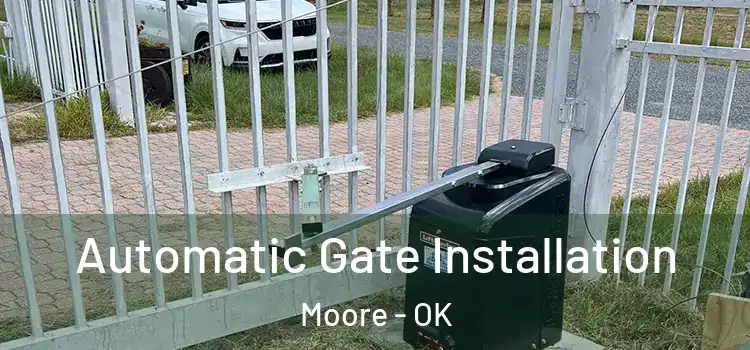  Automatic Gate Installation Moore - OK