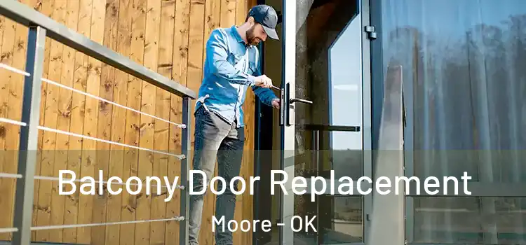  Balcony Door Replacement Moore - OK