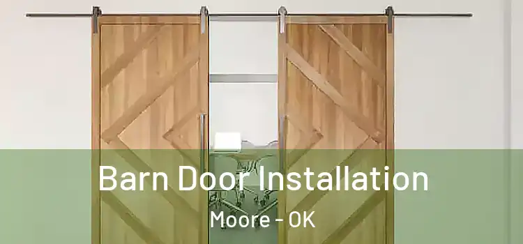 Barn Door Installation Moore - OK