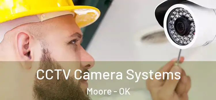  CCTV Camera Systems Moore - OK