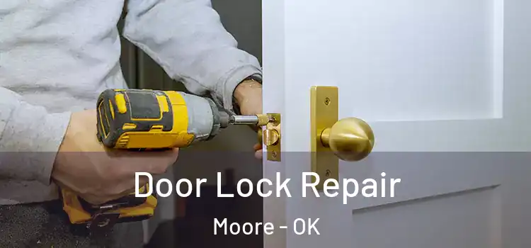 Door Lock Repair Moore - OK