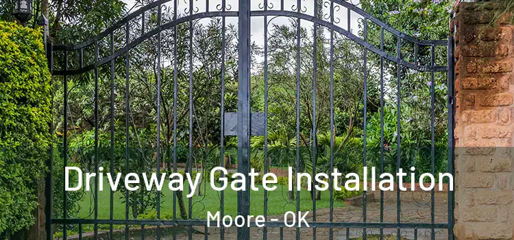 Driveway Gate Installation Moore - OK