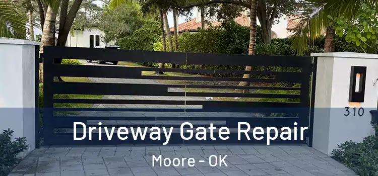 Driveway Gate Repair Moore - OK