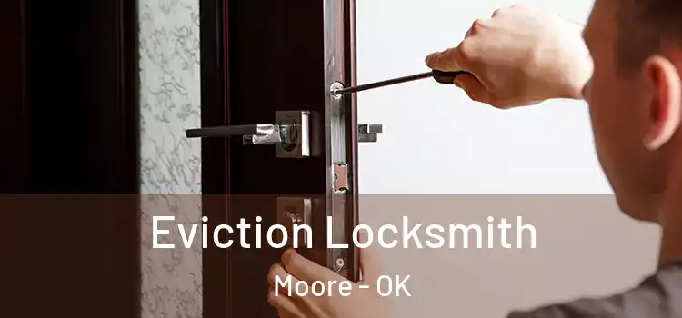  Eviction Locksmith Moore - OK