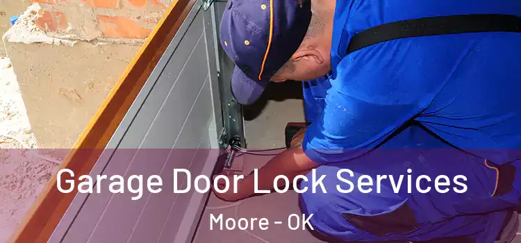  Garage Door Lock Services Moore - OK