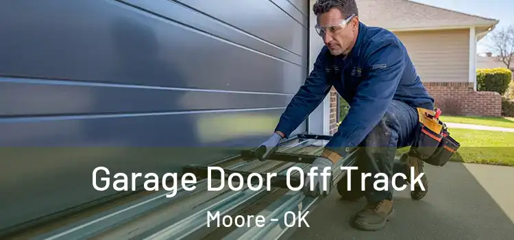  Garage Door Off Track Moore - OK