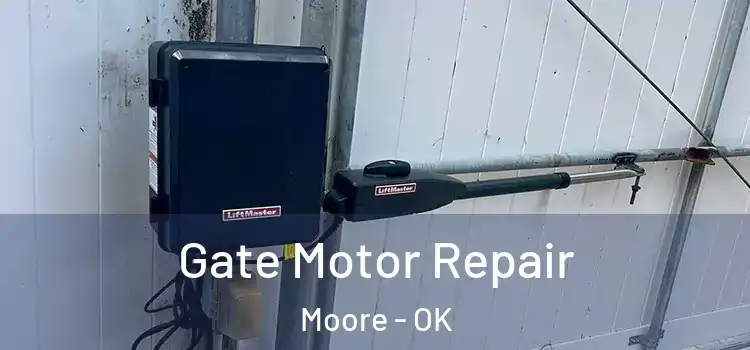 Gate Motor Repair Moore - OK