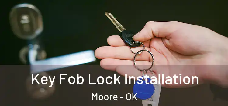  Key Fob Lock Installation Moore - OK