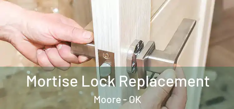  Mortise Lock Replacement Moore - OK