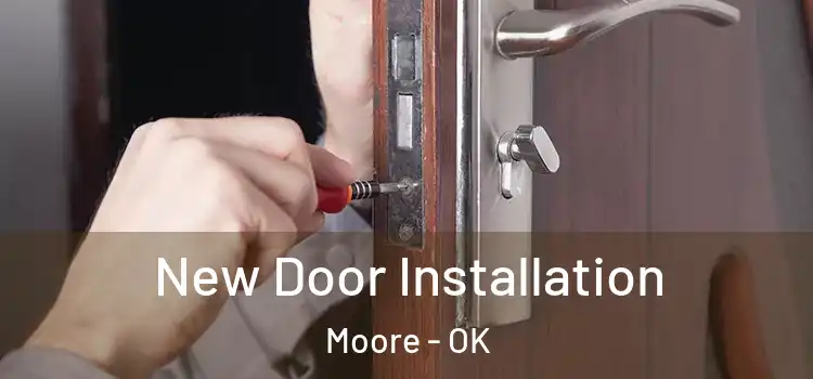 New Door Installation Moore - OK