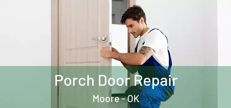  Porch Door Repair Moore - OK