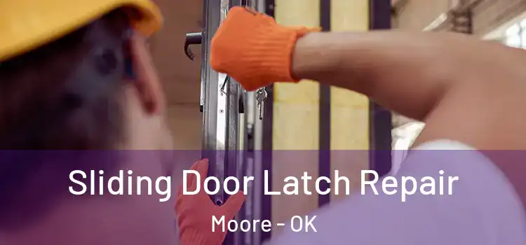 Sliding Door Latch Repair Moore - OK